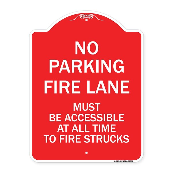 Fire Lane Must Accessible All Time to Fire Trucks, Red & White Alum Sign, 18" x 24", RW-1824-23997
